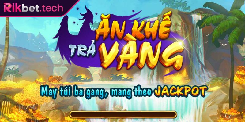 Nổ Hũ Ăn Khế Trả Vàng RIKBET Với Trải Nghiệm Slot Độc Đáo 1 Khái quát game nổ hũ Ăn Khế Trả Vàng RIKBET